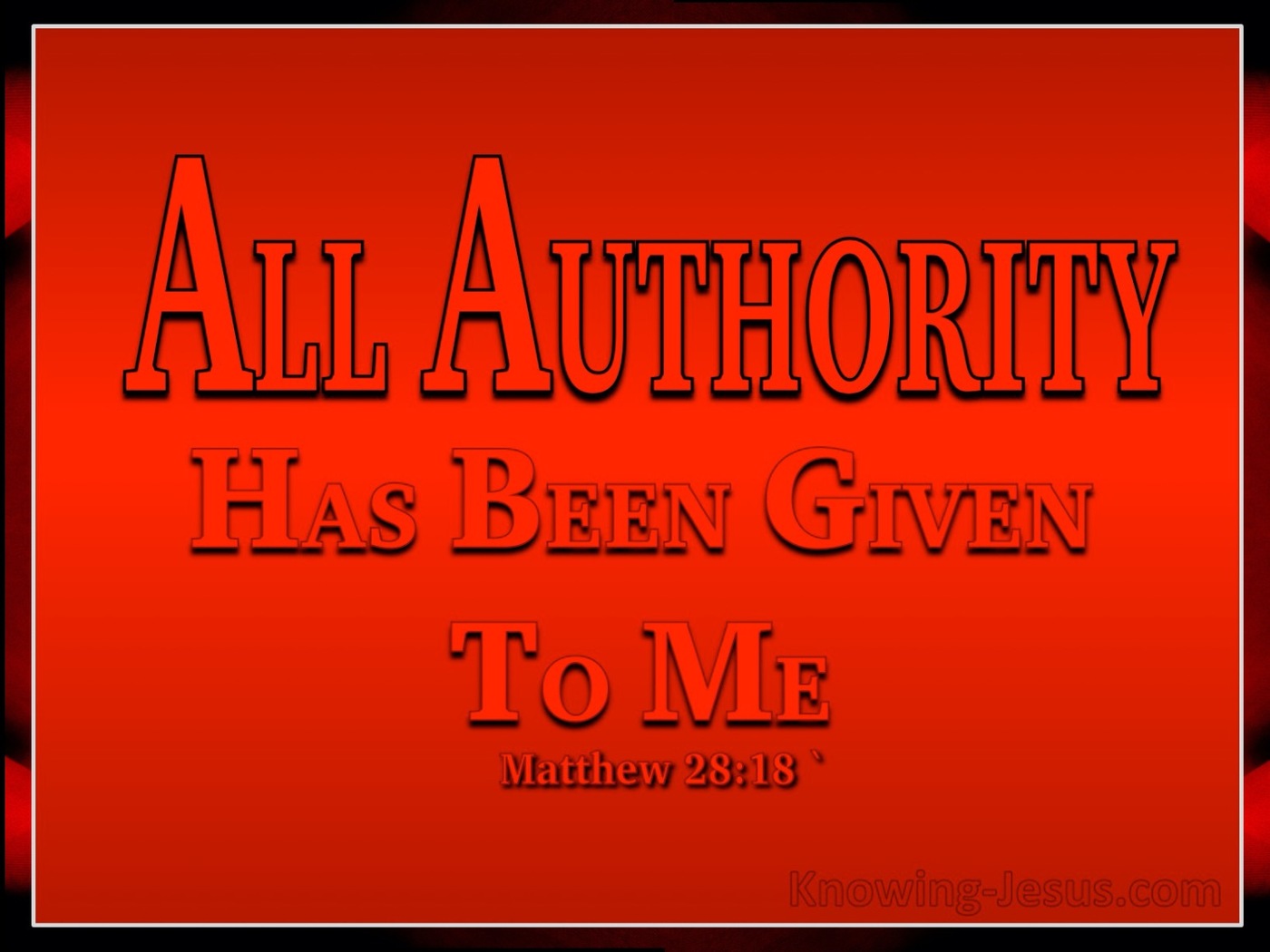 Matthew 28:18 All Authority Has Been Given (red)